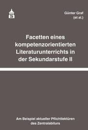 Cover von Facetten eines kompetenzorientierten Literaturunterrichts in der Sekundarstufe II