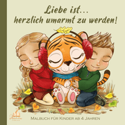Cover von Liebe ist herzlich umarmt zu werden!