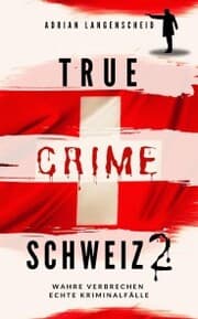 Cover von True Crime Schweiz 2