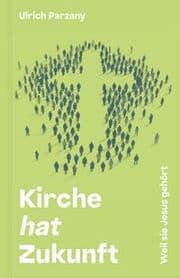 Cover von Kirche hat Zukunft