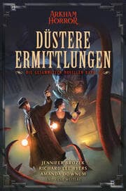 Cover von Arkham Horror: Düstere Ermittlungen - Die gesammelten Novellen 2