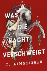 Cover von Was die Nacht verschweigt: Die Fortsetzung von WAS DIE TOTEN BEWEGT - Eine packende und atmosphärische Erzählung in der Tradition von Edgar Allan Poe