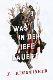 Cover von Was in der Tiefe lauert: Die Fortsetzung von WAS DIE TOTEN BEWEGT - Eine packende und atmosphärische Erzählung in der Tradition von Edgar Allan Poe und H.P. Lovecraft