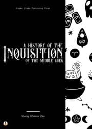 Cover von A History of the Inquisition of the Middle Ages