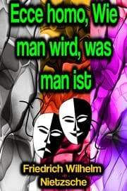 Cover von Ecce homo, Wie man wird, was man ist