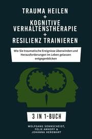 Cover von Trauma heilen + Kognitive Verhaltenstherapie + Resilienz trainieren