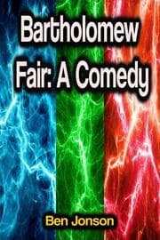 Cover von Bartholomew Fair: A Comedy