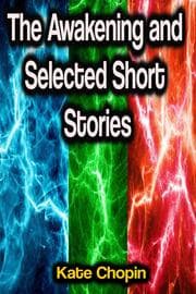 Cover von The Awakening and Selected Short Stories
