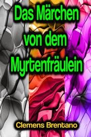 Cover von Das Märchen von dem Myrtenfräulein