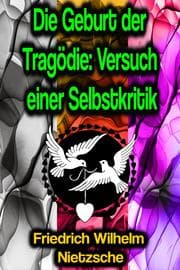 Cover von Die Geburt der Tragödie: Versuch einer Selbstkritik