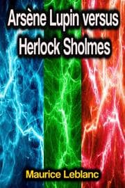 Cover von Arsène Lupin versus Herlock Sholmes