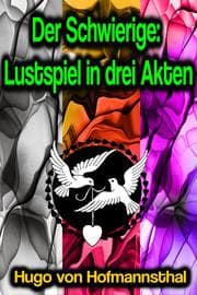 Cover von Der Schwierige: Lustspiel in drei Akten