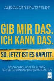 Cover von Gib mir das. Ich kann das. So, jetzt ist es kaputt.