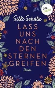 Cover von Lass uns nach den Sternen greifen - oder: Als Tom mir den Mond vom Himmel holte