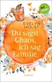 Cover von Du sagst Chaos, ich sag Familie