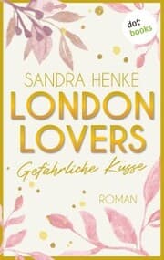 Cover von London Lovers - Gefährliche Küsse