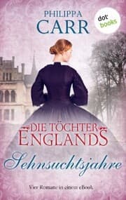 Cover von Die Töchter Englands: Sehnsuchtsjahre