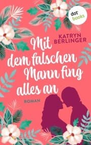 Cover von Mit dem falschen Mann fing alles an