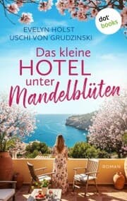 Cover von Das kleine Hotel unter Mandelblüten - oder: Küsse unter Mandelblüten