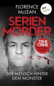 Cover von Serienmörder - Der Mensch hinter dem Monster