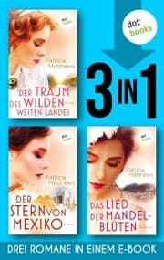 Cover von Der Traum des wilden, weites Landes & Der Stern von Mexiko & Das Lied der Mandelblüten