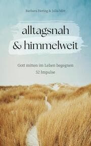 Cover von alltagsnah & himmelweit