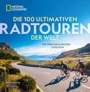 Cover von Die 100 ultimativen Radtouren der Welt
