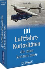 Cover von 101 Luftfahrt-Kuriositäten, die man kennen muss