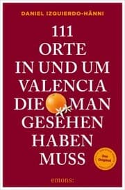 Cover von 111 Orte in und um Valencia, die man gesehen haben muss
