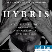 Cover von Hybris: Verfall, Vertuschung und Joe Bidens verhängnisvolle Entscheidung