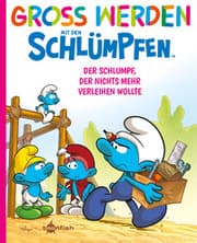 Cover von Groß werden mit den Schlümpfen: Der Schlumpf, der nichts mehr verleihen wollte
