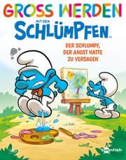 Cover von Groß werden mit den Schlümpfen: Der Schlumpf, der Angst hatte zu versagen