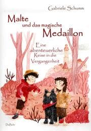 Cover von Malte und das magische Medaillon - Eine abenteuerliche Reise in die Vergangenheit