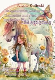 Cover von Die spannenden Abenteuer von Clementine und Nora, dem magischen Einhornpony - Kinderbuch ab 4 Jahren über Anderssein, Freundschaft und Mut
