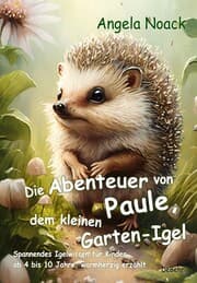 Cover von Die Abenteuer von Paule, dem kleinen Garten-Igel