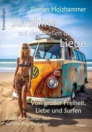 Cover von Sunshine auf den Wellen der Liebe - Von großer Freiheit, Liebe und Surfen - Aussteiger-Roman nach wahren Begebenheiten