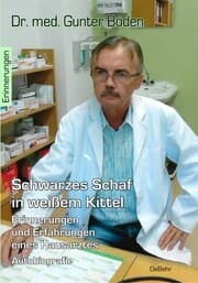 Cover von Schwarzes Schaf in weißem Kittel - Erinnerungen und Erfahrungen eines Hausarztes - Autobiografie