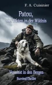 Cover von Patou, vier Pfoten in der Wildnis - Vermisst in den Bergen - Survival-Thriller