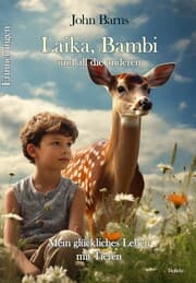 Cover von Laika, Bambi und all die anderen - Mein glückliches Leben mit Tieren - Erinnerungen