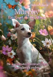 Cover von Murphy - Ein Engel auf vier Pfoten - Die spannenden Abenteuer eines Familienhundes - Erinnerungen