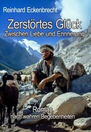 Cover von Zerstörtes Glück - Zwischen Liebe und Erinnerung - Roman nach wahren Begebenheiten