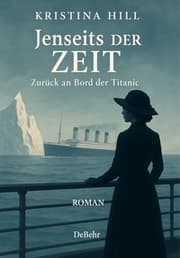 Cover von Jenseits der Zeit - Zurück an Board der Titanic - ROMAN