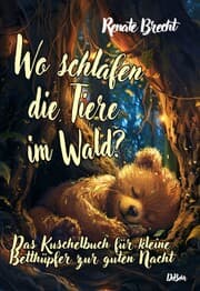 Cover von Wo schlafen die Tiere im Wald? Das Kuschelbuch für kleine Betthüpfer zur guten Nacht