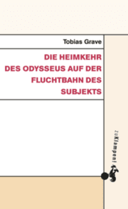 Cover von Die Heimkehr des Odysseus auf der Fluchtbahn des Subjekts