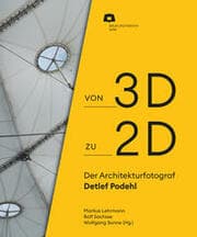 Cover von Von 2D zu 3D: Der Architekturfotograf Detlef Podehl
