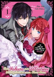 Cover von Vom Yakuza zur Villainess: Wiedergeboren in einem Otome-Game (Manga) 1
