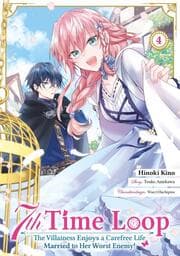 Cover von 7th Time Loop: The Villainess Enjoys a Carefree Life Married to Her Worst Enemy! 4 (Manga)