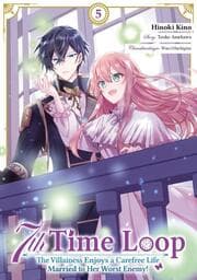 Cover von 7th Time Loop: The Villainess Enjoys a Carefree Life Married to Her Worst Enemy! 5 (Manga)