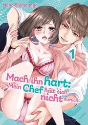 Cover von Mach ihn hart: Mein Chef hält sich nicht zurück! 1