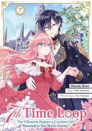 Cover von 7th Time Loop: The Villainess Enjoys a Carefree Life Married to Her Worst Enemy! 7 (Manga)